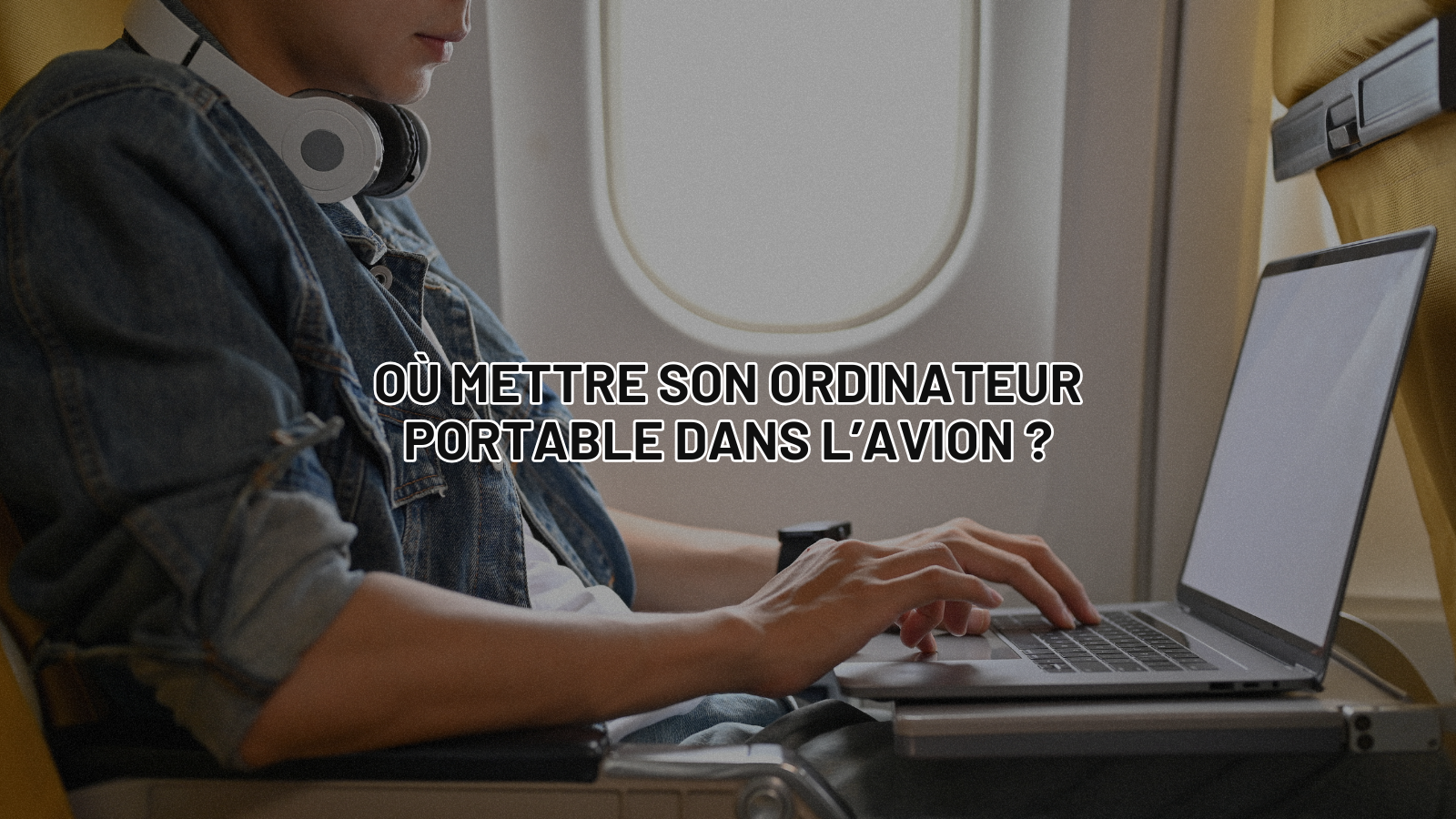 Où mettre son ordinateur portable dans l’avion ?