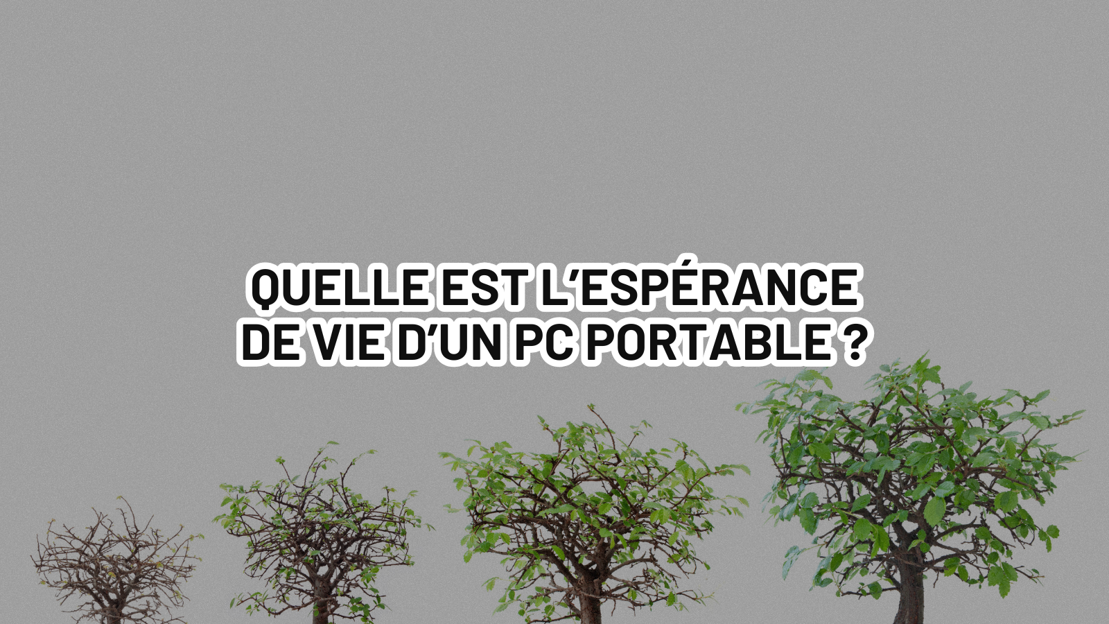 Quelle est l'espérance de vie d'un PC portable ?
